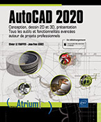 AutoCAD 2020 - Conception, dessin 2D et 3D, présentation Tous les outils et fonctionnalités avancées autour de projets professionnels