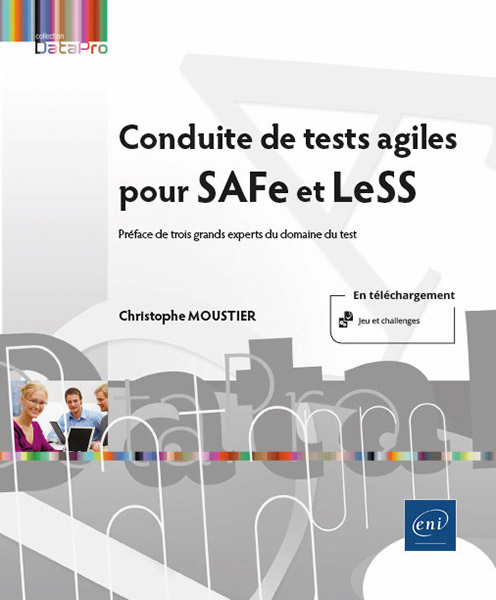 Conduite de tests agiles pour SAFe et LeSS