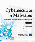 Cybersécurité et Malwares Détection, analyse et Threat Intelligence (4e édition)
