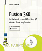 Fusion 360 - Initiation à la modélisation 3D et créations appliquées