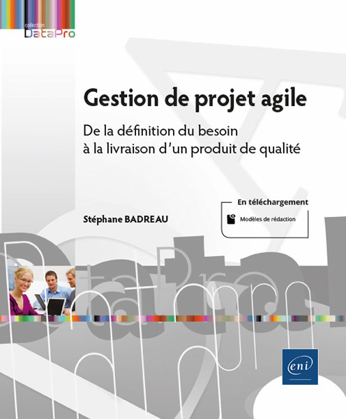 Gestion de projet agile - De la définition du besoin à la livraison d