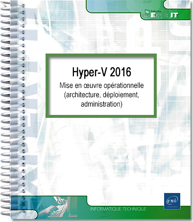 Hyper-V 2016 - Mise en oeuvre opérationnelle (architecture, déploiement, administration) - Version en ligne