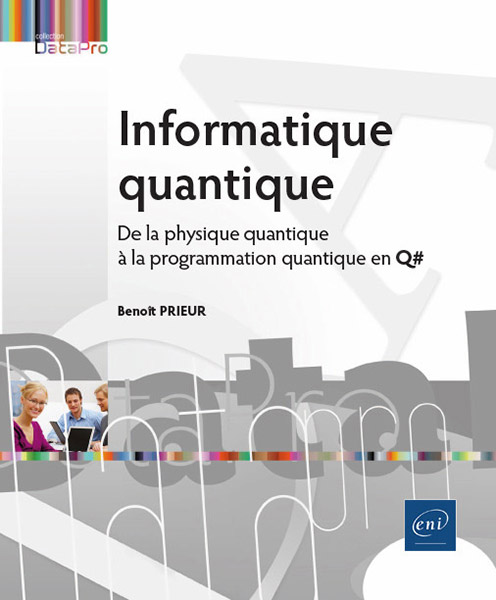 Informatique quantique - De la physique quantique à la programmation quantique en Q#