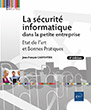 La sécurité informatique dans la petite entreprise Etat de l'art et bonnes pratiques (4e édition)