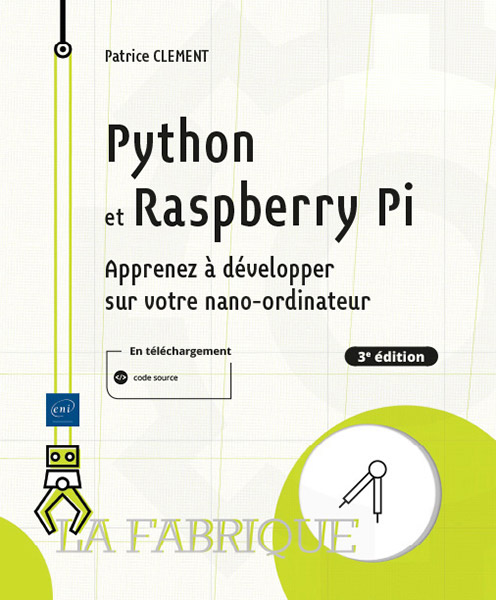 Python et Raspberry Pi - Apprenez à développer sur votre nano-ordinateur (3e édition)