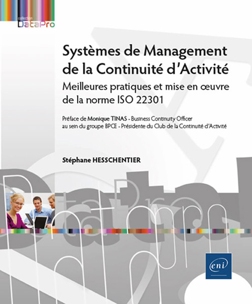 Systèmes de Management de la Continuité d’Activité - Meilleures pratiques et mise en œuvre de la norme ISO 22301