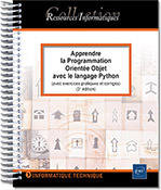 Apprendre la Programmation Orientée Objet avec le langage Python (avec exercices pratiques et corrigés) (3e édition)