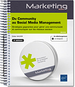 Du Community au Social Media Management - Stratégies gagnantes pour gérer une communauté et communiquer sur les réseaux sociaux (3e édition)