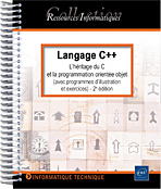 Langage C++ - De l'héritage C au C++ moderne (avec programmes d'illustration) (2e édition)