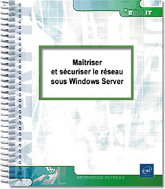 Maîtriser et sécuriser le réseau sous Windows Server -  