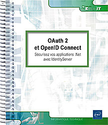 OAuth 2 et OpenID Connect - Sécurisez vos applications .Net avec IdentityServer