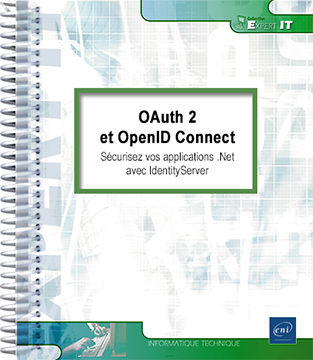 OAuth 2 et OpenID Connect - Sécurisez vos applications .Net avec IdentityServer