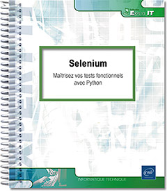 Selenium - Maîtrisez vos tests fonctionnels avec Python
