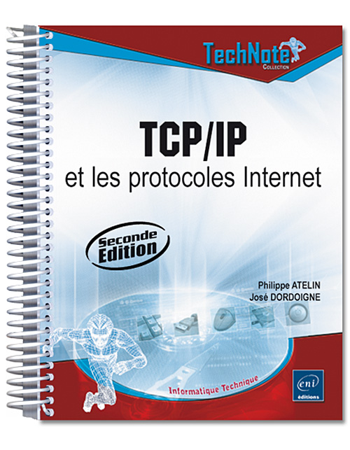 TCP/IP et les protocoles Internet - [2ème édition]