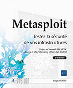 Metasploit Testez la sécurité de vos infrastructures (2e edition)