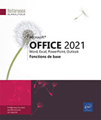 Microsoft® Office 2021 : Word, Excel, PowerPoint, Outlook Fonctions de base