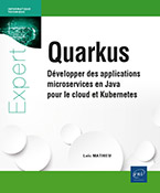 Extrait - Quarkus Développer des applications microservices en Java pour le cloud et Kubernetes